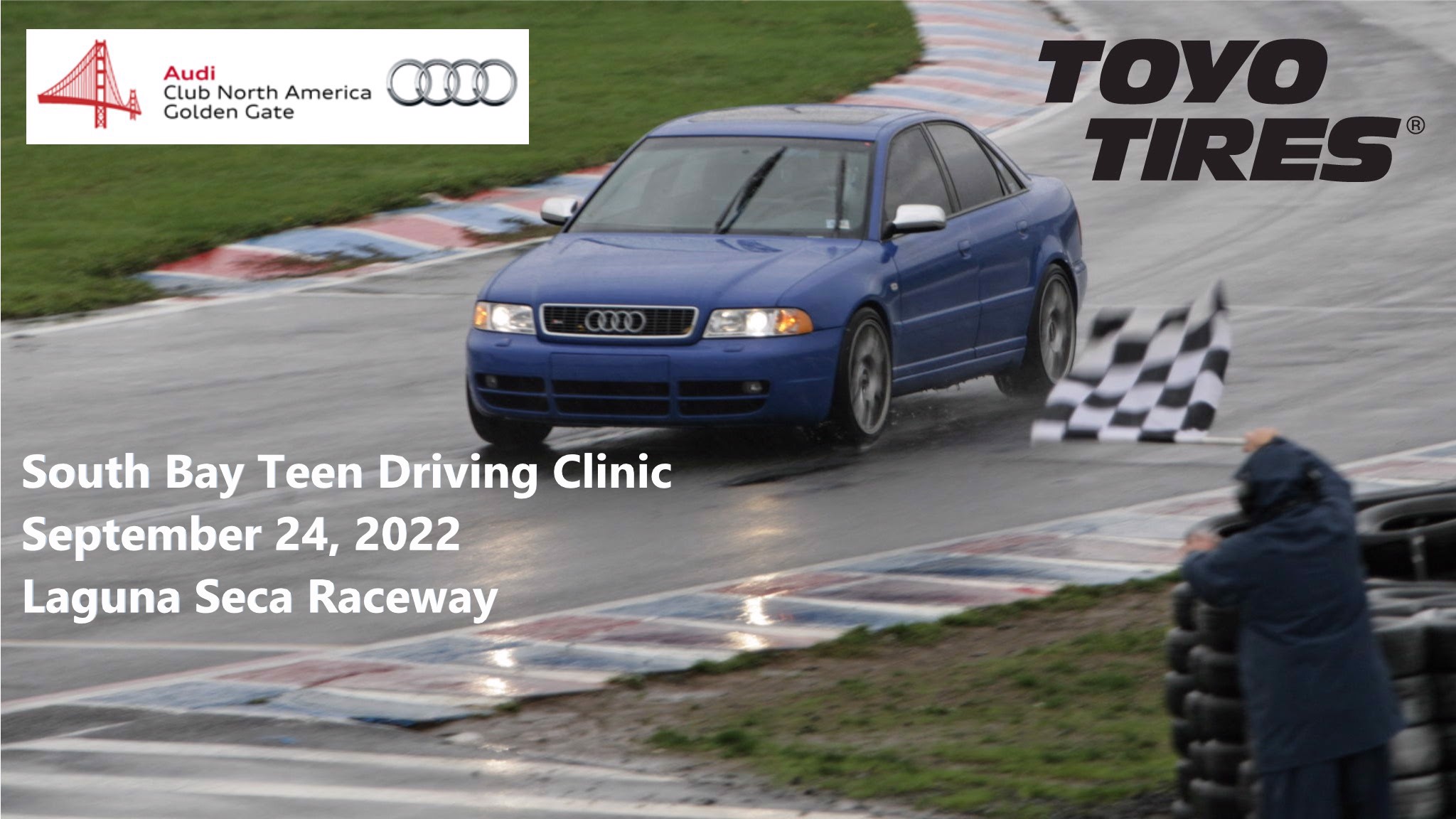 Audi Club Golden Gate: Teen Driving Clinic at Laguna Seca- Sponsored by Audi Stevens Creek & TOYO Tires